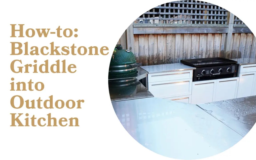How To include Blackstone griddle into Outdoor Kitchen