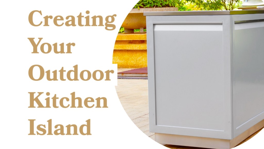 Creating Your Outdoor Kitchen Island